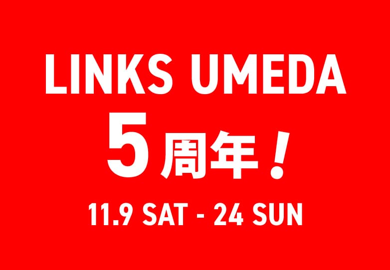 LINKS UMEDA 5周年イベント開催！